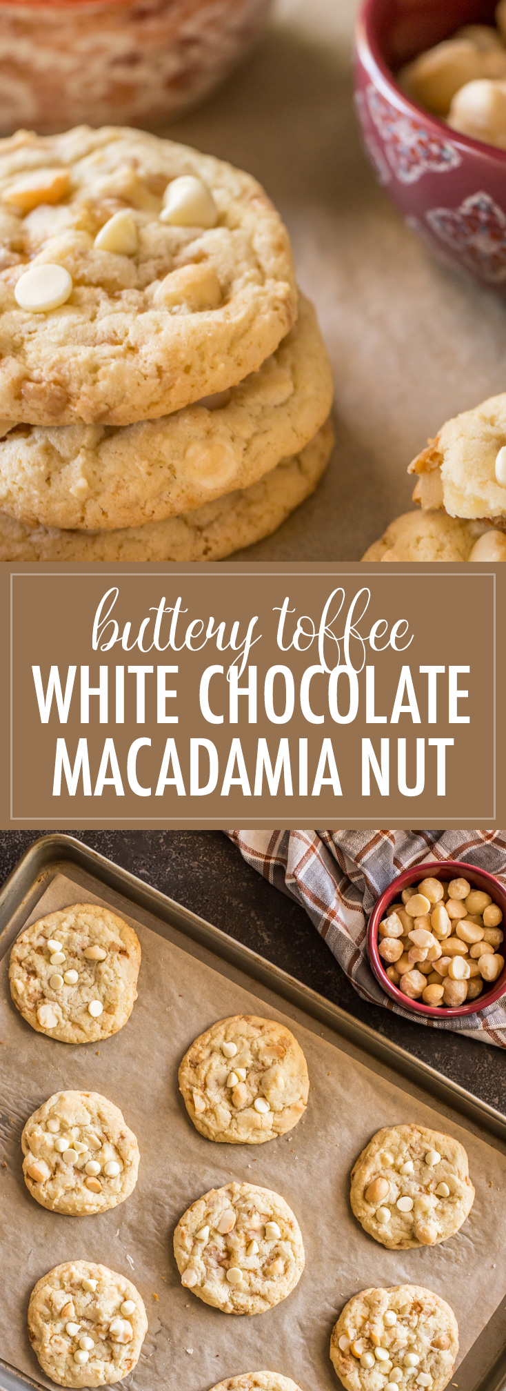 Buttery Toffee White Chocolate Macadamia Nut Cookies Lovely Little